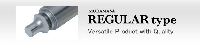 MURAMASA　REGULARtype　Versatile Product with Quality 