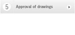 (5) Approval of drawings